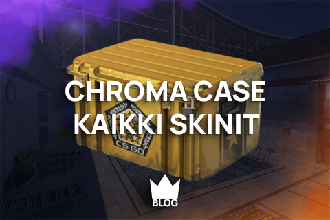 Chroma Case kaikki skinit-blog thumbnail - Myy skinit helposti - CSKeisari.fi